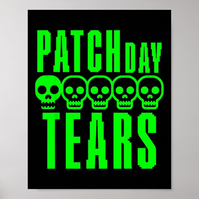 Funny Gamer Gaming Sarcasm Game Nerd Patch Day Tea Poster (Front)