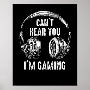 Funny Gamer Gift Headset Can't Hear You I'm Gaming Poster