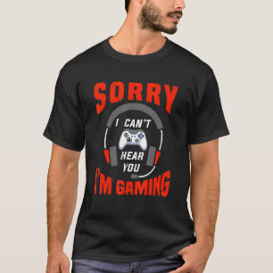 Funny Gamer Headset I Can't Hear You I'm Gaming T-Shirt