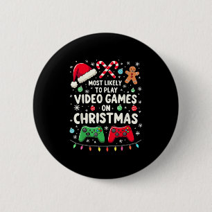 Funny Gamer Most Likely To Play Video Games On Chr 6 Cm Round Badge