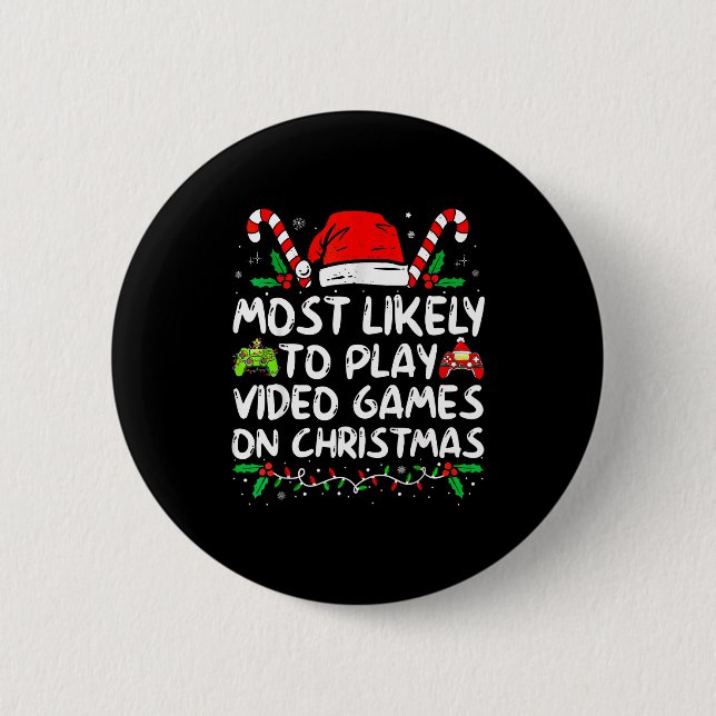 Funny Gamer Most Likely To Play Video Games On Chr 6 Cm Round Badge (Front)