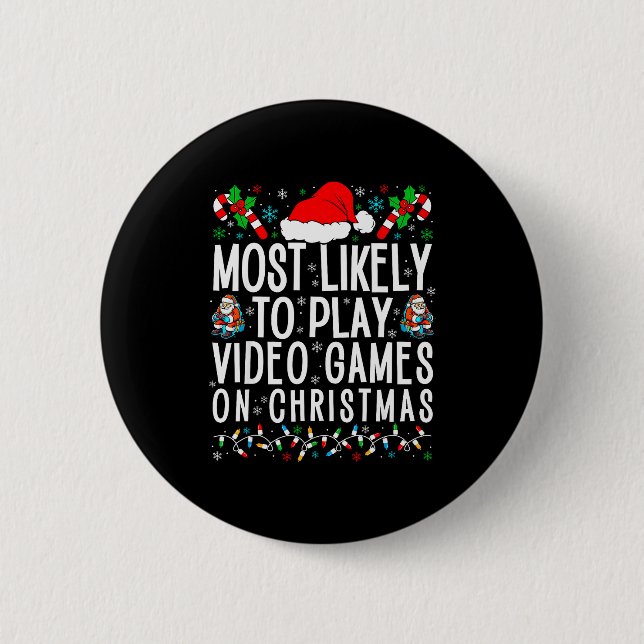 Funny Gamer Most Likely To Play Video Games On Chr 6 Cm Round Badge (Front)
