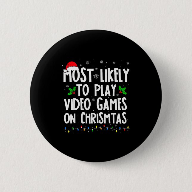 Funny Gamer Most Likely To Play Video Games On Chr 6 Cm Round Badge (Front)