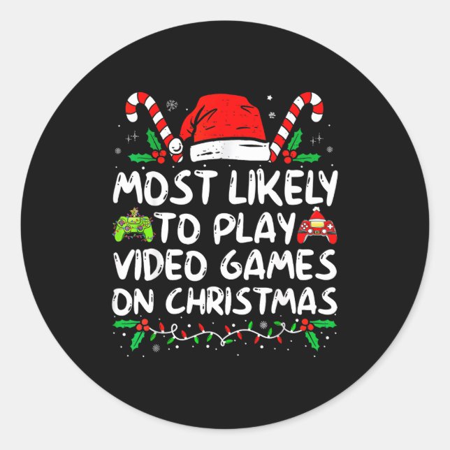 Funny Gamer Most Likely To Play Video Games On Chr Classic Round Sticker (Front)