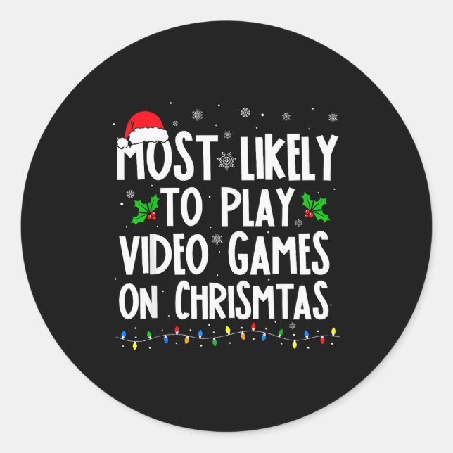 Funny Gamer Most Likely To Play Video Games On Chr Classic Round Sticker (Front)