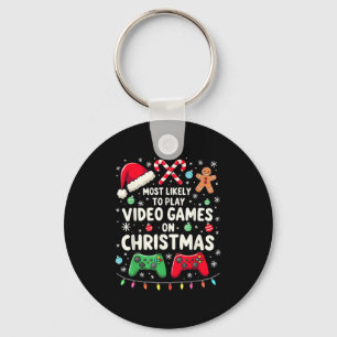 Funny Gamer Most Likely To Play Video Games On Chr Key Ring