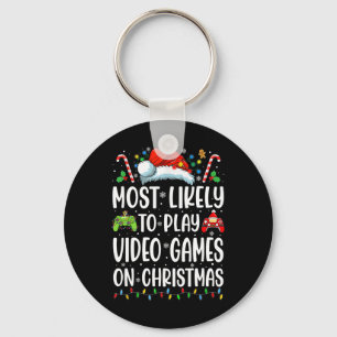 Funny Gamer Most Likely To Play Video Games On Chr Key Ring