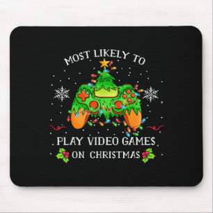 Funny Gamer Most Likely To Play Video Games On Chr Mouse Pad