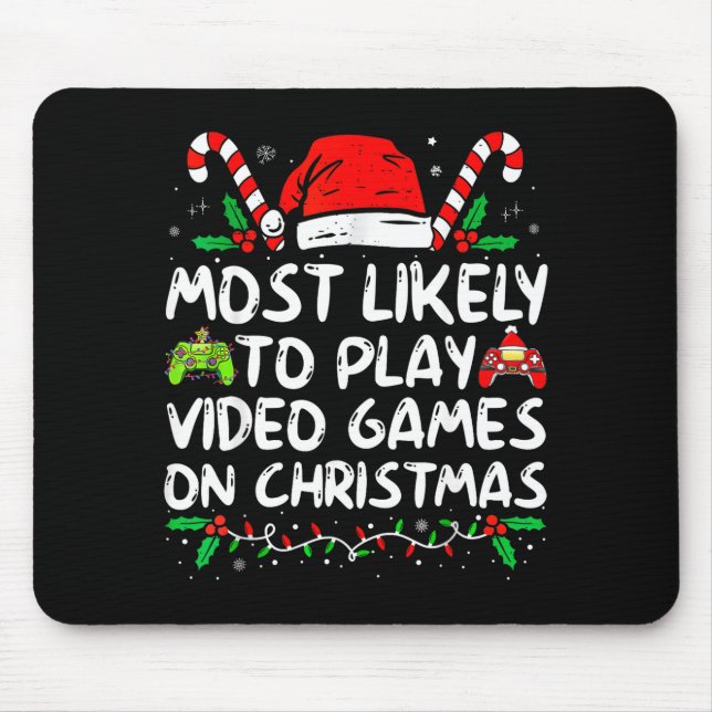 Funny Gamer Most Likely To Play Video Games On Chr Mouse Pad (Front)