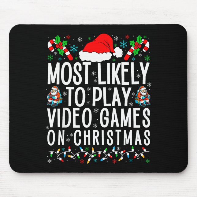 Funny Gamer Most Likely To Play Video Games On Chr Mouse Pad (Front)