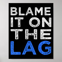Funny Gamer Quote Player Blame It On The Lag Graph