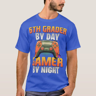 Funny Gamer Students Gaming 6th Grader By Day Game T-Shirt