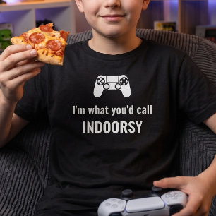 Funny Gamer T-Shirt - I'm What You'd Call Indoorsy