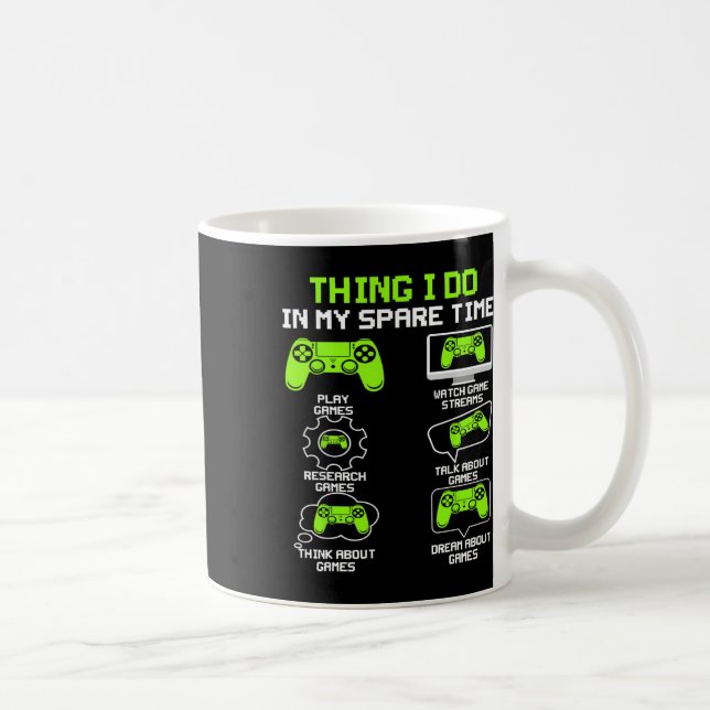 Funny Gamer Things I Do In My Spare Time Gaming 1  Coffee Mug (Right)