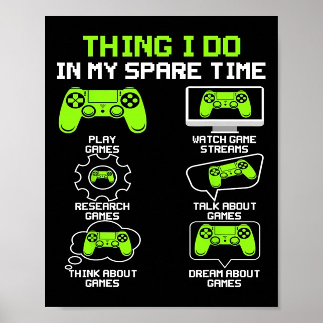 Funny Gamer Things I Do In My Spare Time Gaming 1  Poster (Front)