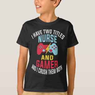 Funny Gamer Vintage Gift For Nurses Funny Quote T-Shirt