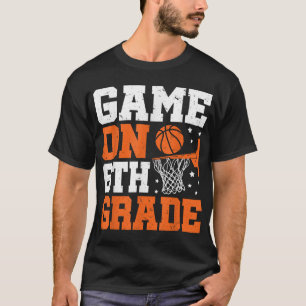 Funny Games On Sixth Grade Basketball First Day Of T-Shirt