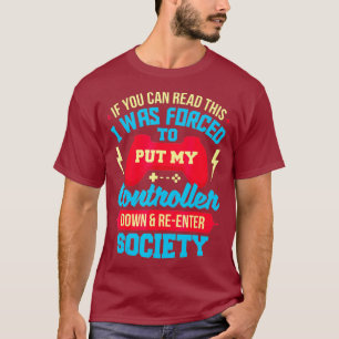 Funny Gaming Boy Girl Gamer Put My Controller T-Shirt