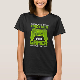 Funny Gaming Brothers Son Video Gamer Gifts for Bo T-Shirt