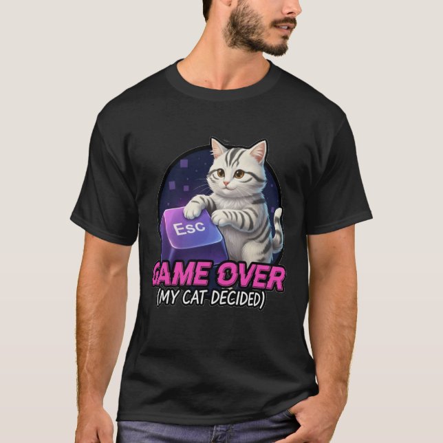 ​Funny Gaming Cat Gamer Gift - My Cat Decided Game T-Shirt (Front)