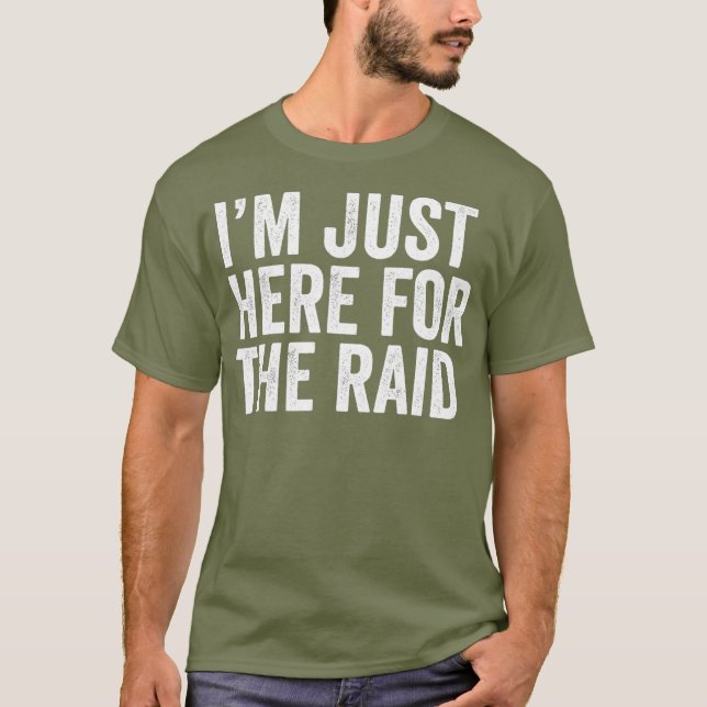 Funny Gaming  im just here for the raid tshirt (Front)