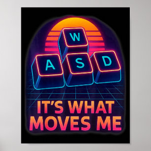 Funny Gaming Quote Wasd Its What Moves Me Cool Pc Poster