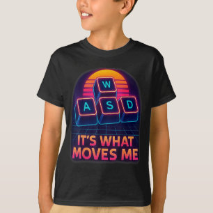 Funny Gaming Quote Wasd Its What Moves Me Cool Pc T-Shirt