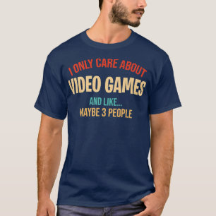 Funny Gaming Shirt For Men I Only Care About Video
