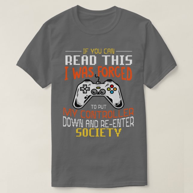 Funny Gaming Shirt I Was Forced To Put My Controll (Design Front)