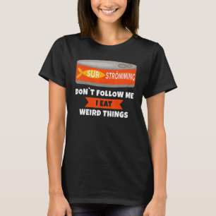 Funny Gammelfish Surströmming Fish Tin Saying T-Shirt