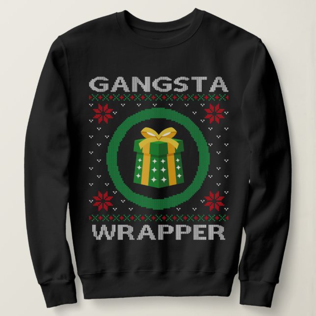 Funny Gangsta Wrapper Ugly Christmas Sweatshirt (Design Front)