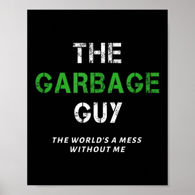 Funny Garbage Man Saying Trash Man Garbage Truck D Poster (Front)