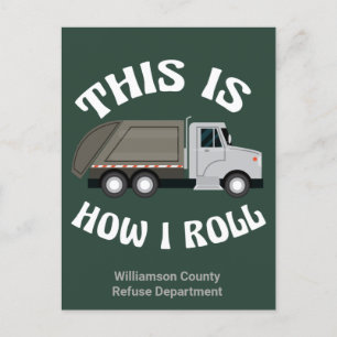 Funny Garbage Truck Driver This is How I Roll Postcard