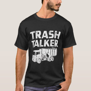 Funny Garbage Truck Trash Talker Recycling Garbage T-Shirt