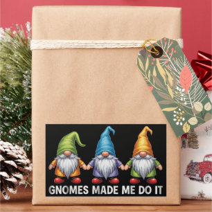 Funny Garden Gnomes The Gnomes Made Me Do It Rectangular Sticker