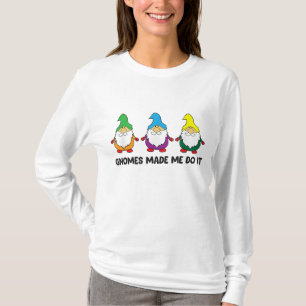 Funny Garden Gnomes The Gnomes Made Me Do It T-Shirt