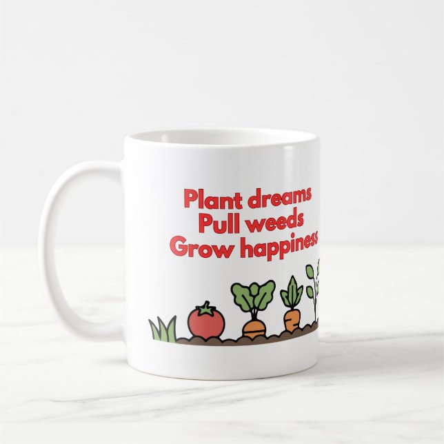 Funny Garden Vegetable Mug - Plant Dreams... (Left)