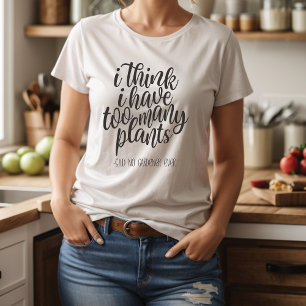 Funny Gardener Plant Lady  T-Shirt