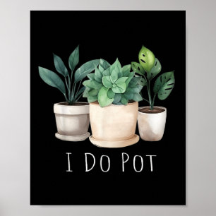 Funny Gardening Designs I Do T Garden - Uni-adults Poster
