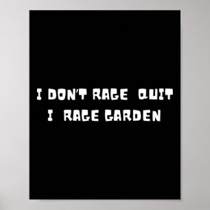Funny Gardening Gamer – I Don’t Rage Quit I Rage G Poster