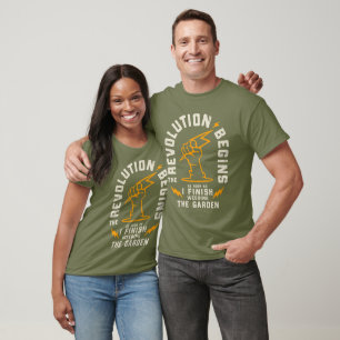 Funny Gardening Gardener Garden Revolution Begins T-Shirt