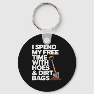 Funny Gardening Humor Spend Free Time With Cute Ss Key Ring