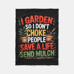 Funny Gardening Humour – I Garden So I Don’t Choke Fleece Blanket