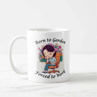 Funny Gardening Mug – “Born To Garden...