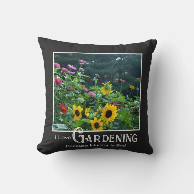 Funny gardening saying floral garden zinnia daisy cushion (Front)
