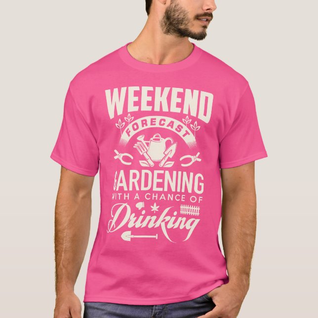Funny Gardening T Shirt - Weekend With A Chance Of (Front)