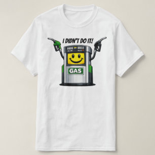 Funny Gas Pump Humour Didn't Do It Cartoon Graphic T-Shirt