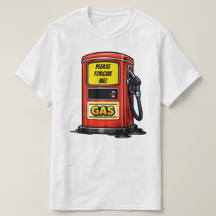 Funny Gas Pump Humour Forgive Me Cartoon Graphic  T-Shirt