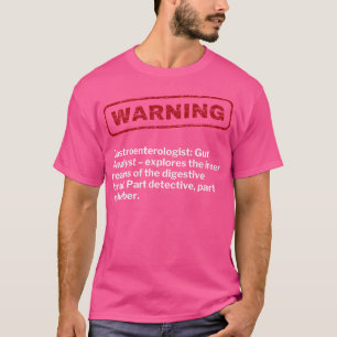 Funny Gastroenterologist Gi Gut Doctor Warning Sar T-Shirt