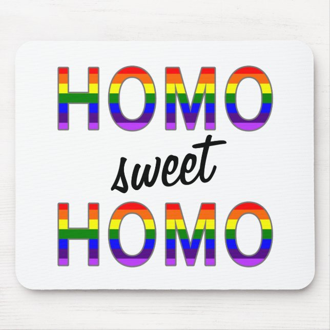 Funny Gay Homo Sweet Homo Mouse Pad (Front)